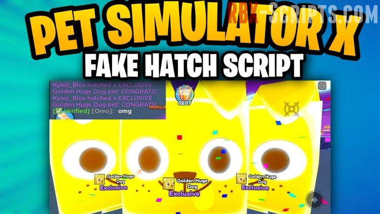 Pet Simulator x (FAKE HATCHER) Script